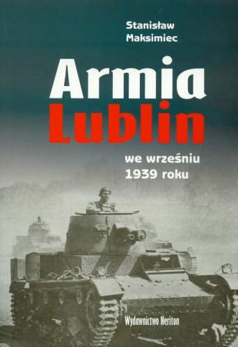 Armia Lublin we Wrześniu 1939 Roku Maksimiec Stanisław