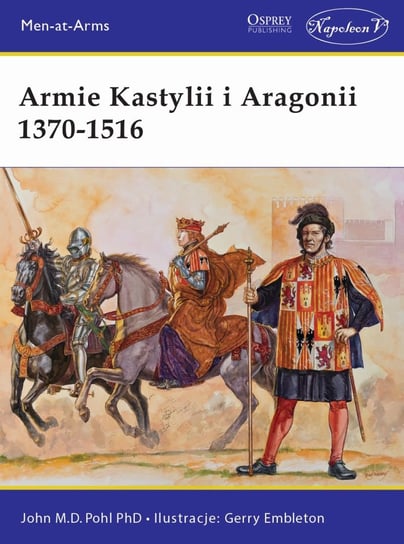 Armie Kastylii i Aragonii. 1370-1516 Pohl John