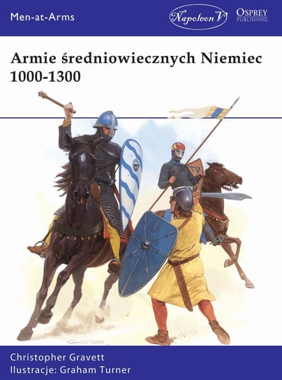 Armie średniowiecznych Niemiec 1000-1300 Gravett Christopher