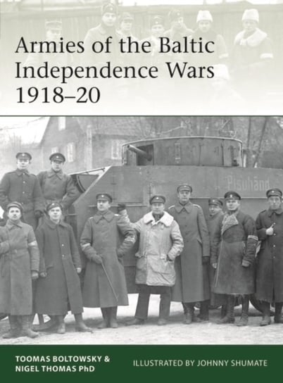 Armies of the Baltic Independence Wars 1918-20 Nigel Thomas