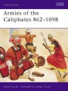 Armies of the Caliphates, 862-1098 Hook Adam, Nicolle David