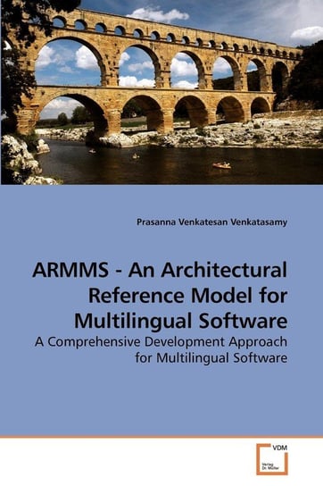 ARMMS - An Architectural Reference Model for Multilingual Software Venkatasamy Prasanna Venkatesan