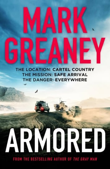 Armored: The thrilling new action series from the author of The Gray Man Mark Greaney