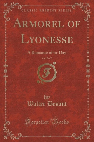 Armorel of Lyonesse, Vol. 2 of 3 Besant Walter