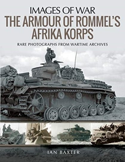 Armour of Rommel's Afrika Korps Baxter Ian