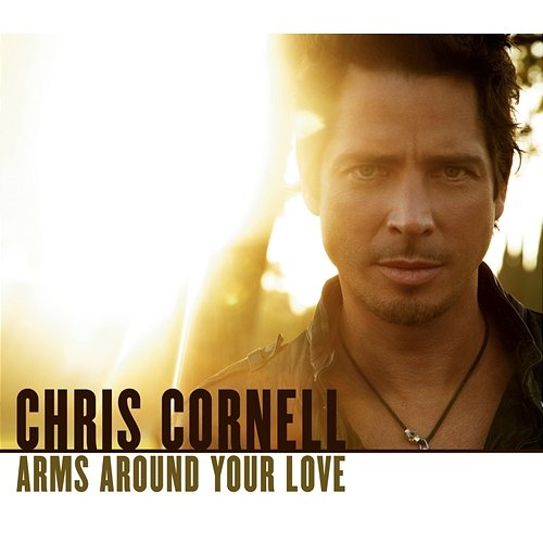 Arms Around Your Love Chris Cornell