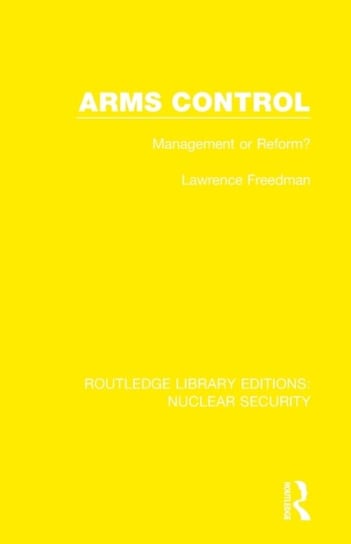 Arms Control: Management or Reform? Opracowanie zbiorowe