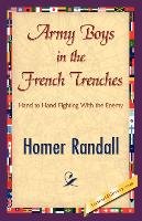 Army Boys in the French Trenches Randall Homer, Homer Randall Randall