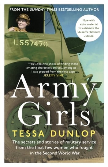 Army Girls: The secrets and stories of military service from the final few women who fought in World Tessa Dunlop