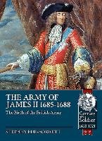 Army of James II, 1685-1688 Ede-Borrett Stephen