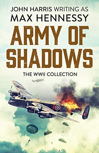 Army of Shadows: The WWII Collection Max Hennessy
