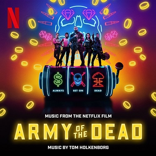 Army of the Dead (Music From the Netflix Film) Tom Holkenborg