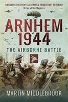 Arnhem 1944 Middlebrook Martin