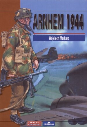 Arnhem 1944 Markert Wojciech