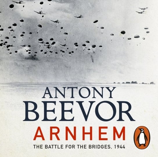 Arnhem Beevor Antony