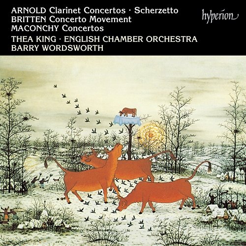 Arnold, Britten & Maconchy: Clarinet Concertos Thea King, English Chamber Orchestra, Barry Wordsworth