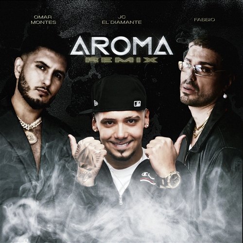 Aroma JC el Diamante, Omar Montes & Fabbio