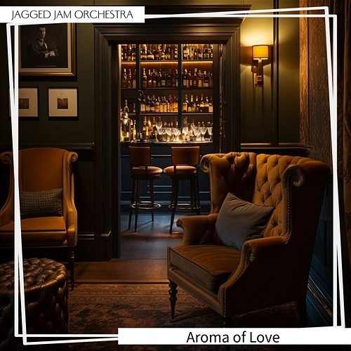 Aroma of Love Jagged Jam Orchestra