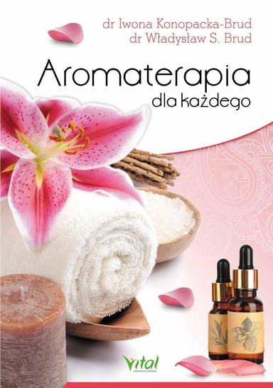 Aromaterapia dla każdego - ebook epub Konopacka-Brud Iwona