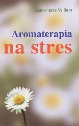 Aromaterapia na stres Willem Jean Pierre