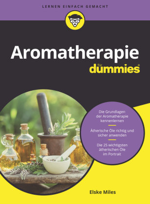 Aromatherapie für Dummies Wiley-VCH Dummies