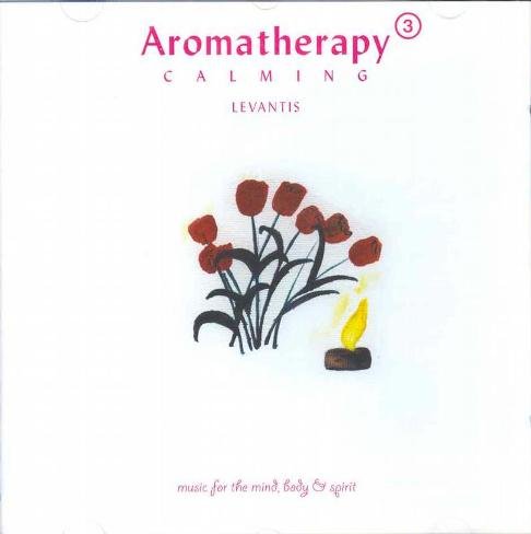 Aromatherapy 3. Calming Various Artists