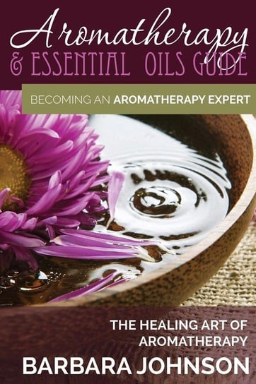 Aromatherapy & Essential Oils Guide Johnson Barbara