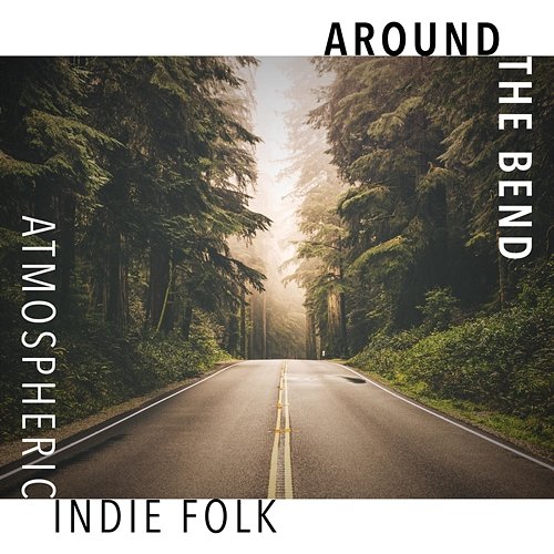 Around the Bend - Atmospheric Indie Folk iSeeMusic