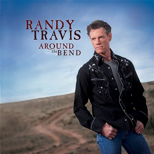 Around The Bend Randy Travis