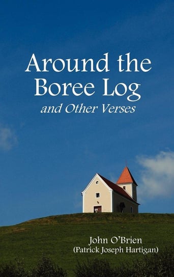 Around the Boree Log and Other Verses O'brien John