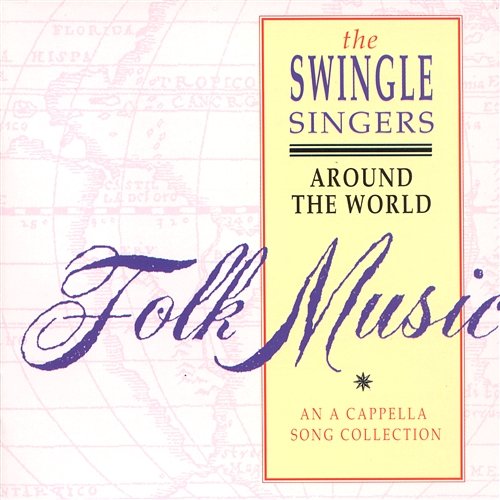 Around the World. A Folk Song Collection The Swingle Singers