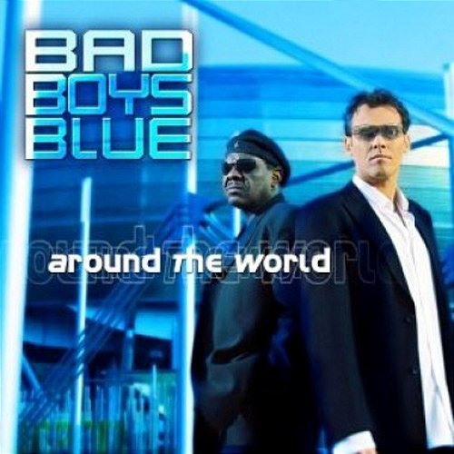 Around The World Bad Boys Blue