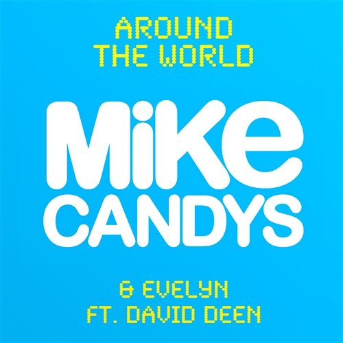 Around The World Mike Candys & Evelyn feat. David Deen