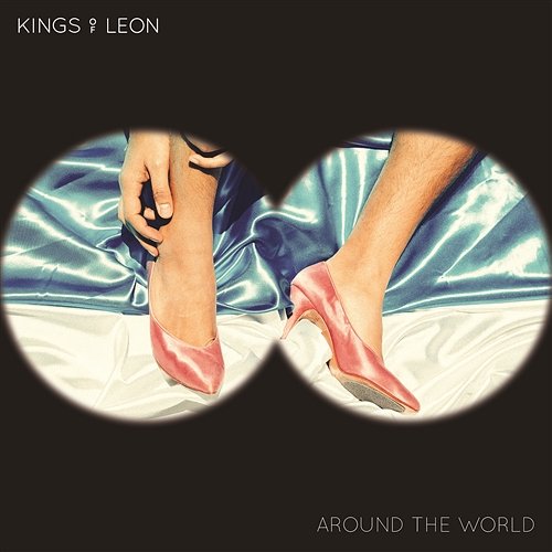 Around The World Kings Of Leon
