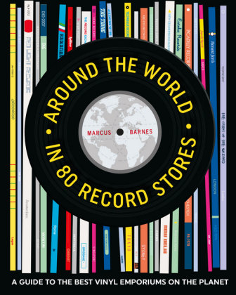 Around the World in 80 Record Stores Barnes Marcus