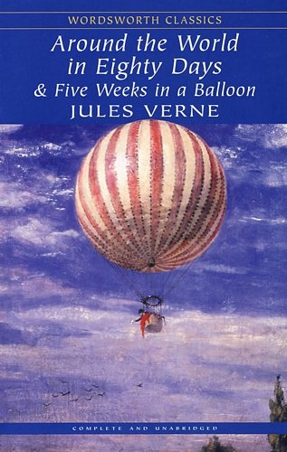 Around the World in Eighty Days and 5 Weeks in a Balloon Jules Verne