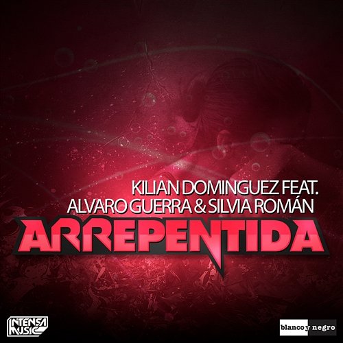 Arrepentida [feat. Alvaro Guerra & Silvia Román] Kilian Dominguez