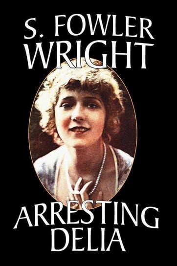 Arresting Delia Wright S. Fowler