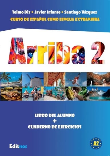 Arriba 2. Podręcznik + ćwiczenia Telmo Diz, Javier Infante, Santiago Vasqez