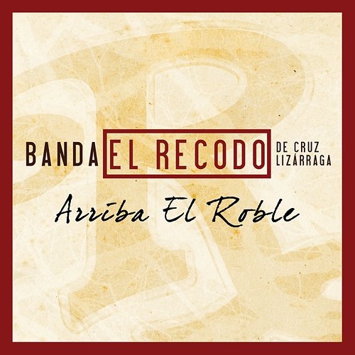 Arriba El Roble Banda El Recodo De Cruz Lizárraga