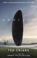Arrival (Stories of Your Life Movie Tie-In) Chiang Ted