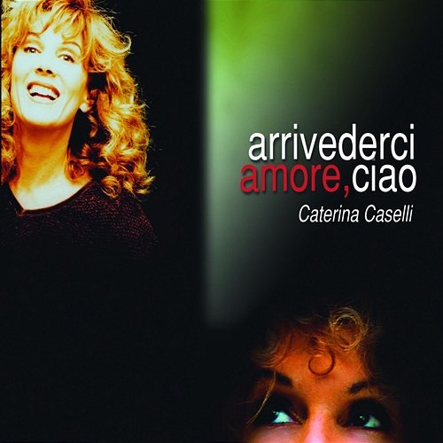 Arrivederci amore, ciao Caterina Caselli