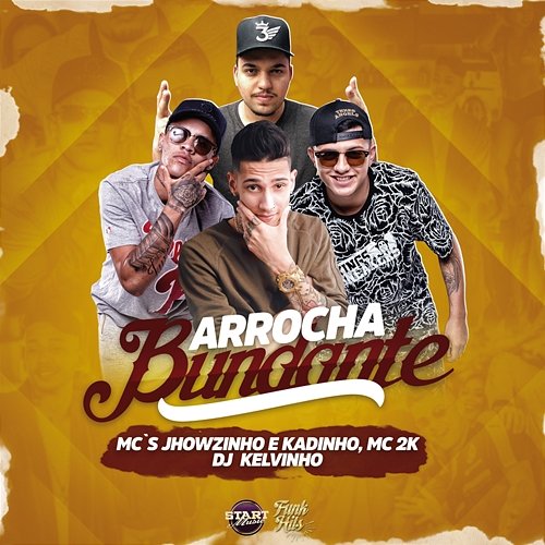 Arrocha Bundante DJ Kelvinho, MC 2k feat. MC Jhowzinho E MC Kadinho