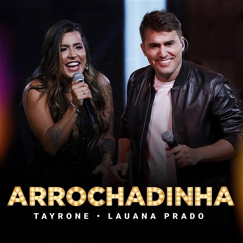 Arrochadinha Tayrone, Lauana Prado