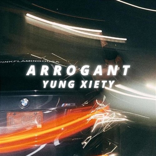 Arrogant Yung Xiety