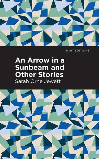 Arrow in a Sunbeam Jewett Sarah Orne