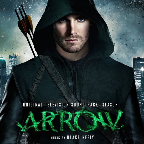 Arrow: Season 1 (Original Television Soundtrack) Blake Neely