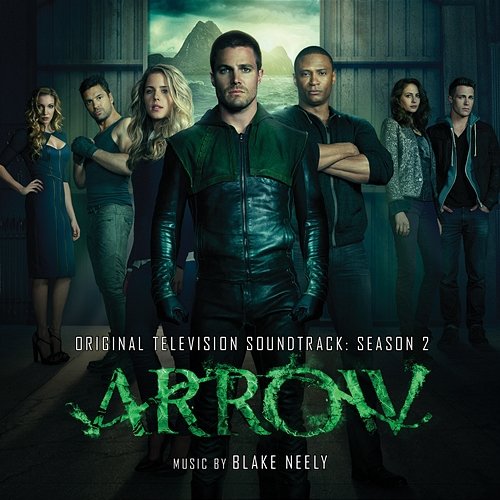 Arrow: Season 2 (Original Television Soundtrack) Blake Neely