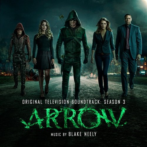 Arrow: Season 3 (Original Television Soundtrack) Blake Neely