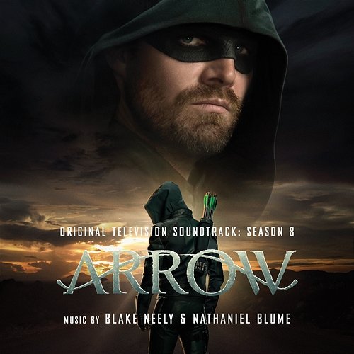 Arrow: Season 8 (Original Television Soundtrack) Blake Neely & Nathaniel Blume